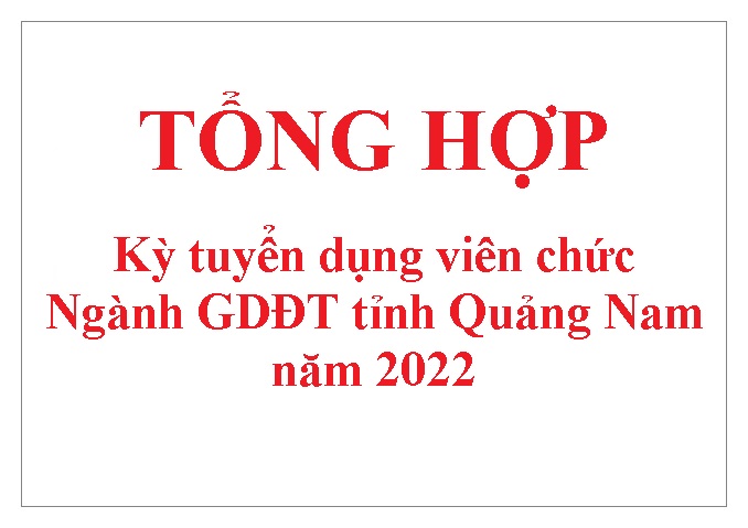 Tổng hợp về tuyển dụng viên chức giáo dục năm 2022 tỉnh Quảng Nam (cập nhật đến thời điểm 05.01.2023)